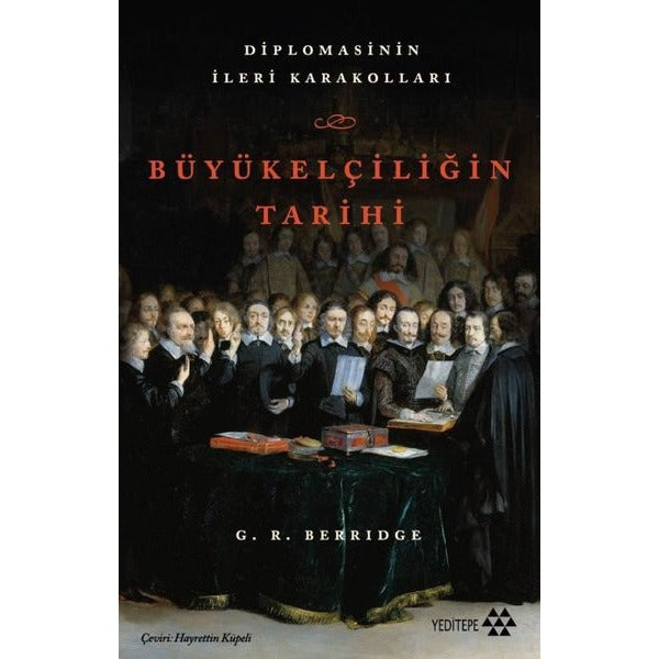 Büyükelçiliğin TarihiDiplomasinin İleri Karakolları | Yeditepe Yayınevi (İnce Kapak)
