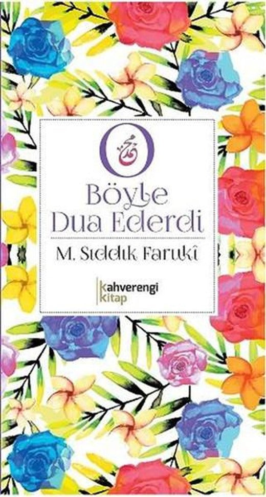 O Böyle Dua Ederdi | Kahverengi Kitap (İnce Kapak)