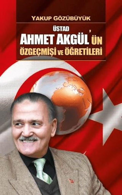 Üstad Ahmet Akgül'ün Özgeçmişi ve Öğretileri | Adil Dünya Yayınevi (Ciltsiz)