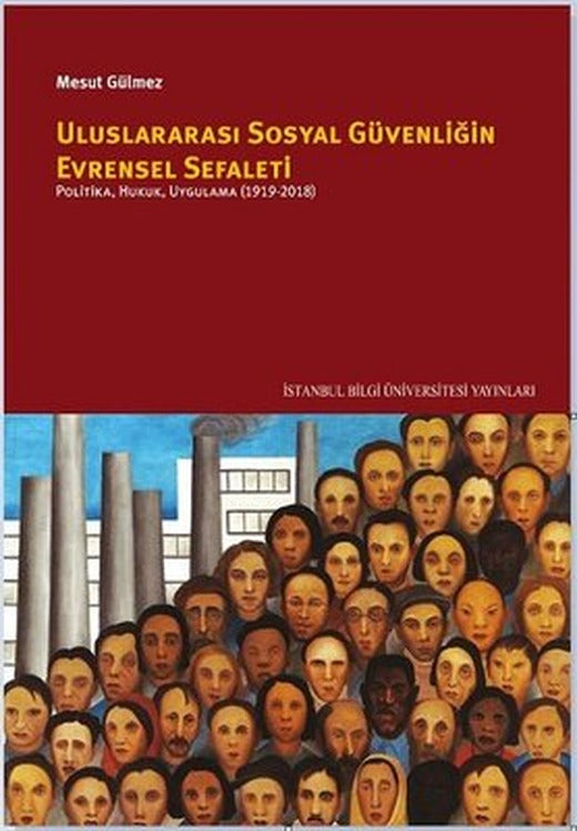 Uluslararası Sosyal Güvenliğin Evrensel Sefaleti | İstanbul Bilgi Üniv.Yayınları