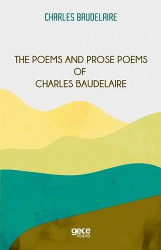 The Poems and Prose Poems of Charles Baudelaire | Gece Kitaplığı