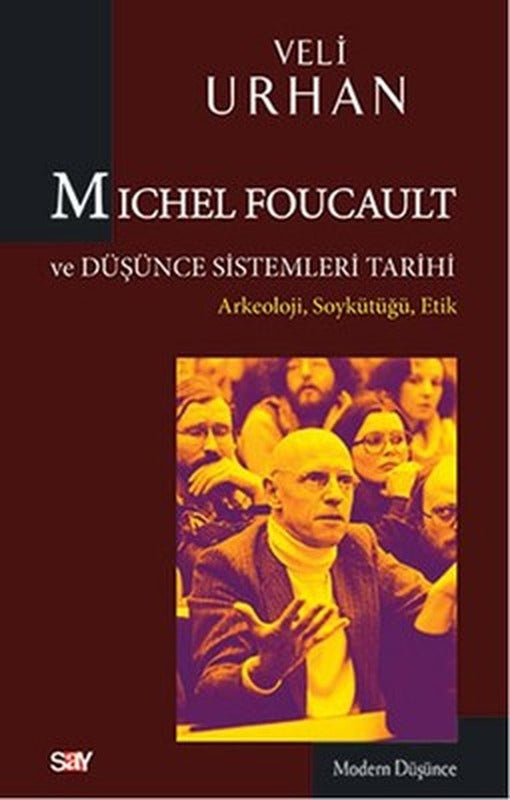 Michel Foucault ve Düşünce Sistemleri Tarihi | Say Yayınları