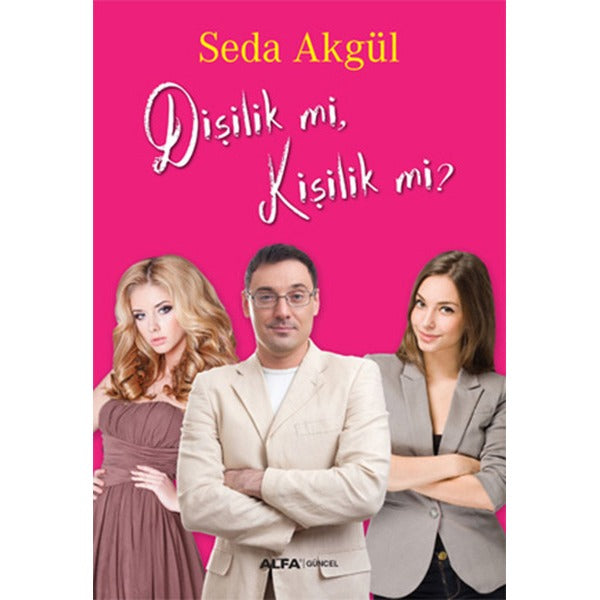Dişilik mi, Kişilik mi?