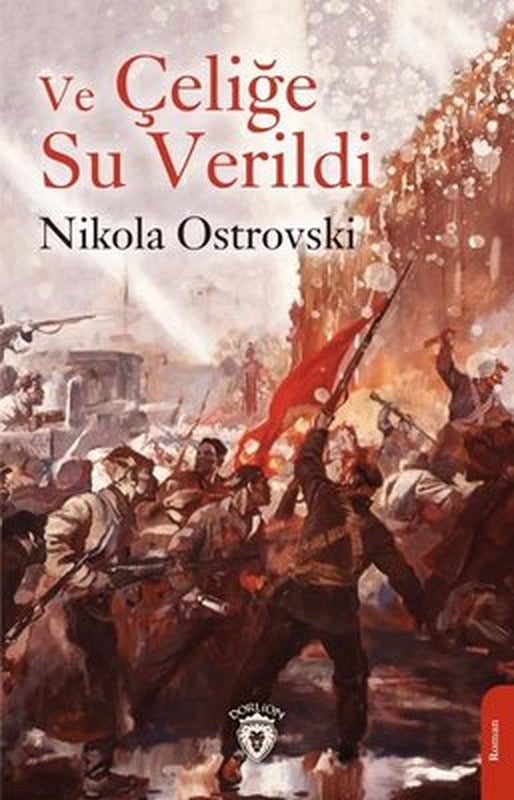 Ve Çeliğe Su Verildi | Dorlion Yayınevi