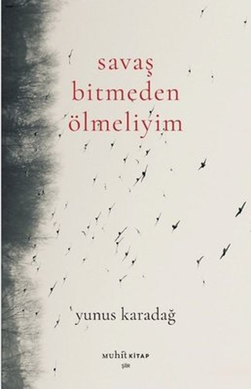 Savaş Bitmeden Ölmeliyim | Muhit Kitap (İnce Kapak )