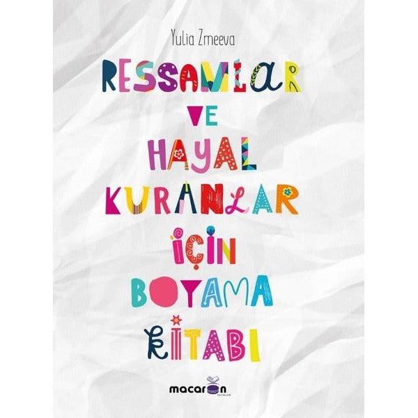 Ressamlar ve Hayal Kuranlar İçin Boyama Kitabı