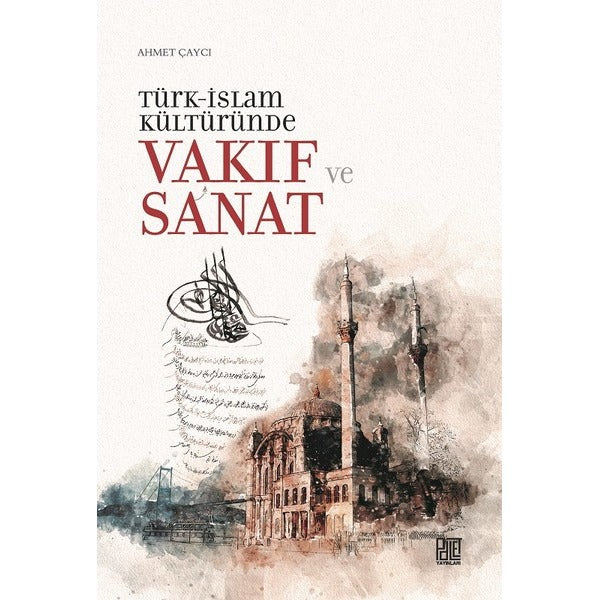 Türk-İslam Kültüründe Vakıf ve Sanat