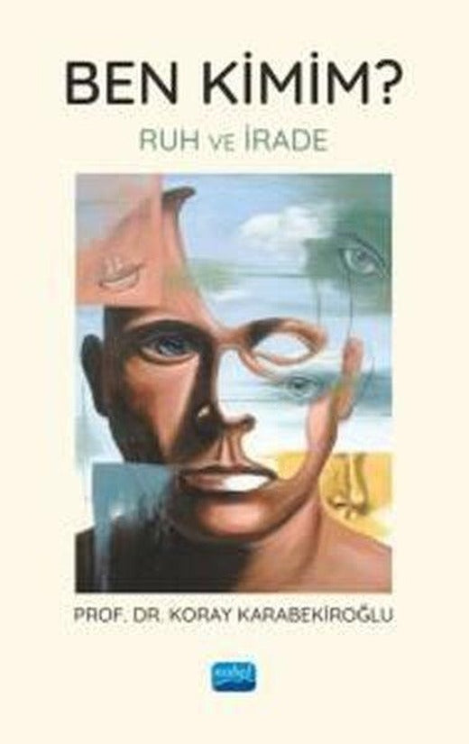 Ben Kimim? Ruh ve İrade | Nobel Akademik Yayıncılık (İnce Kapak)