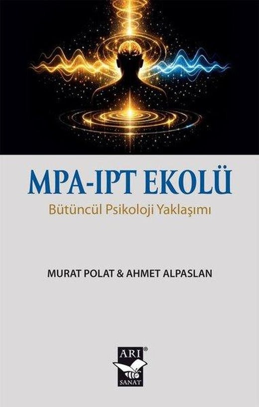 MPA - IPT Ekolü-Bütüncül Psikoloji Yaklaşımı | Arı Sanat Yayınevi (İnce Kapak)