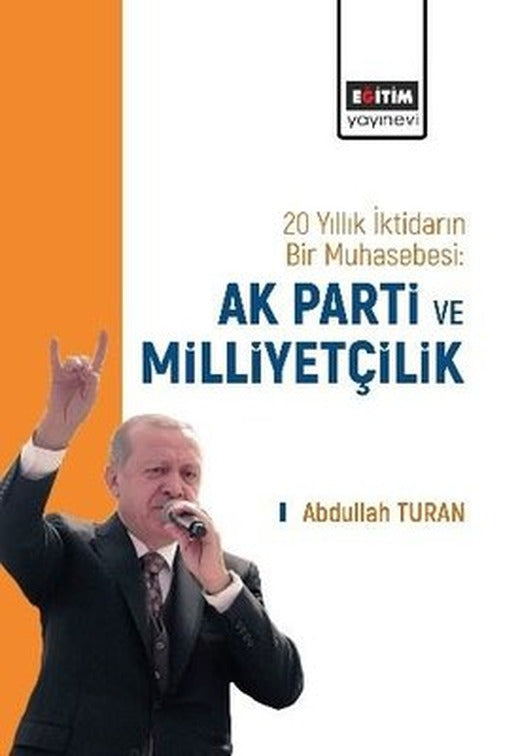 20 Yıllık İktidarın Bir Muhasebesi: Ak Parti ve Milliyetçilik | Eğitim Yayınevi