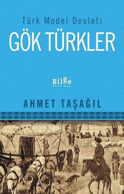 Türk Model Devleti Gök Türkler | Bilge Kültür Sanat (İnce Kapak)