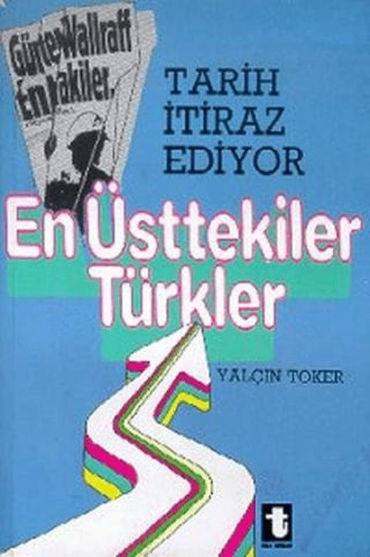 Tarih İtiraz Ediyor En Üsttekiler Türkler | Toker Yayınları (Ciltsiz)