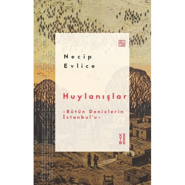 Huylanışlar - Bütün Denizlerin İstanbul'u | Ketebe (İnce Kapak)