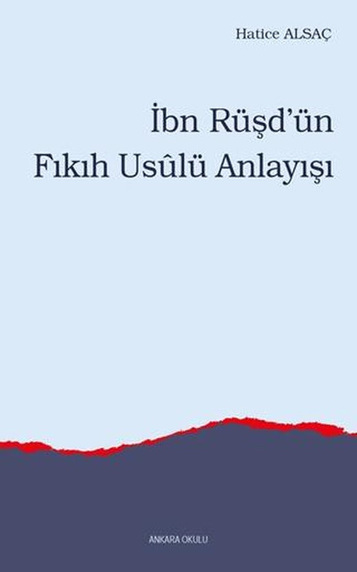 İbn Rüşd’ün Fıkıh Usulü Anlayışı | Ankara Okulu Yayınları (Ciltsiz)