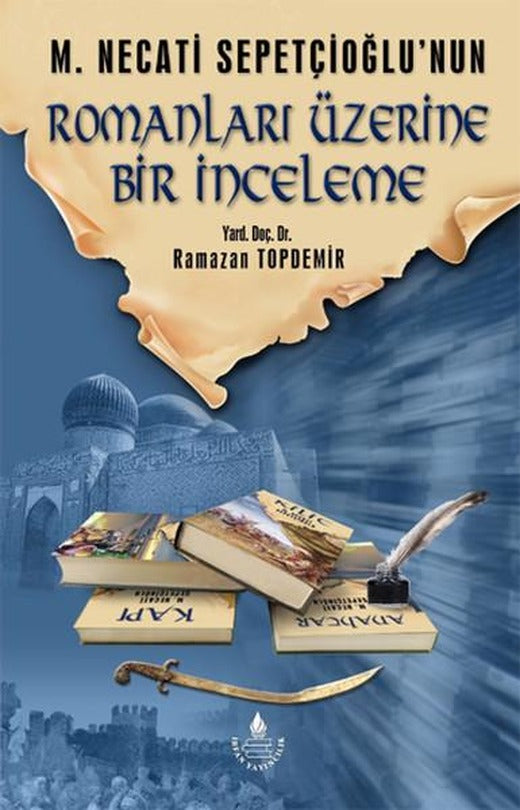 Mustafa Necati Sepetçioğlu'nun Romanları Üzerine Bir İnceleme
