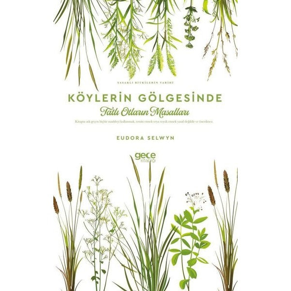 Köylerin Gölgesinde Tatlı Otların Masalları - Yasaklı Bitkilerin Tarihi | Gece Kitaplığı (İnce Kapak)