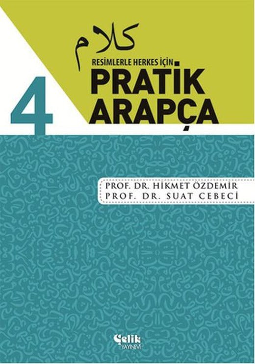Resimlerle Herkes İçin Pratik Arapça-4 | Çelik Yayınevi (İnce Kapak)