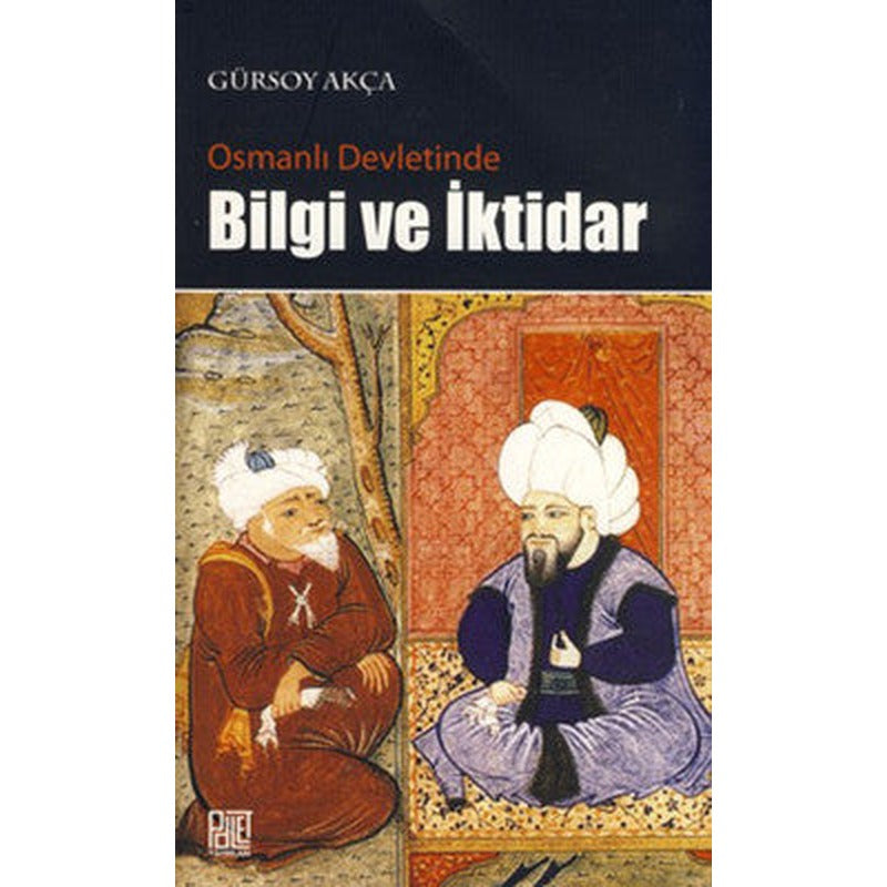 Osmanlı Devletinde Bilgi ve İktidar | Palet Yayınları