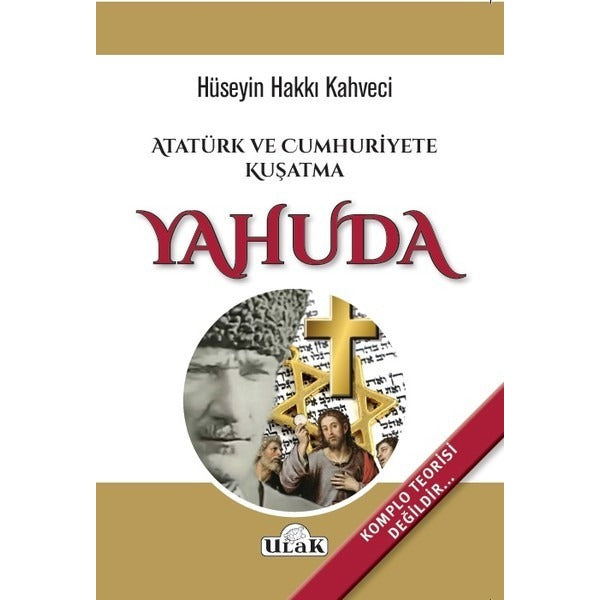Atatürk ve Cumhuriyete Kuşatma Yahuda | Ulak Yayıncılık (İnce Kapak)