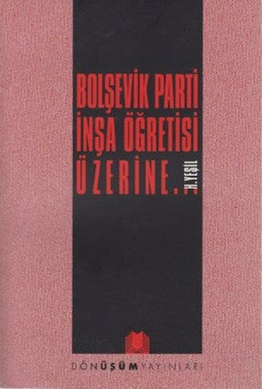 Bolşevik Parti İnşa Öğretisi Üzerine | Dönüşüm Yayınları