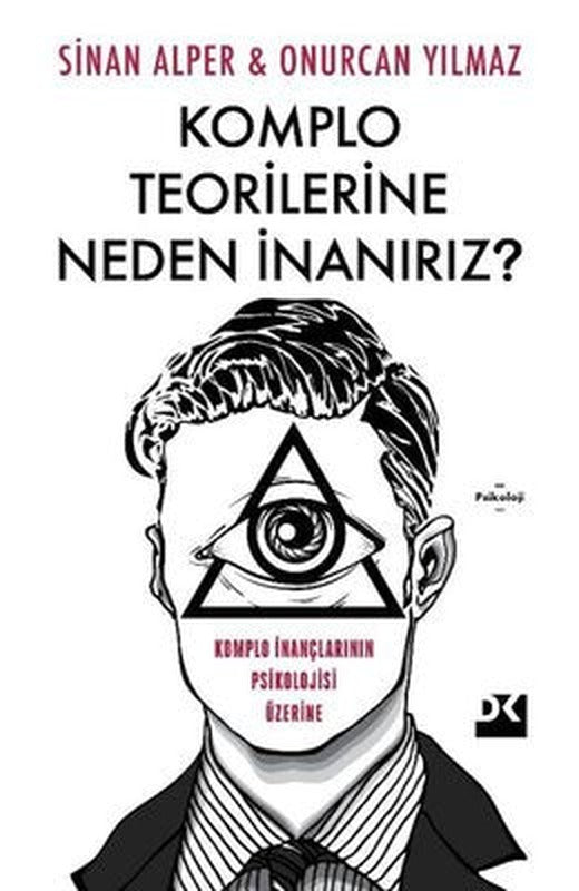 Komplo Teorilerine Neden İnanırız? Komplo İnançlarının Psikolojisi Üzerine | Doğan Kitap