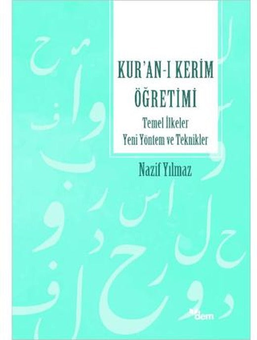 Kur’an’ı Kerim Öğretimi Temel İlkeler Yeni Yöntem Ve Teknikler | Ensar Neşriyat (Ciltsiz)