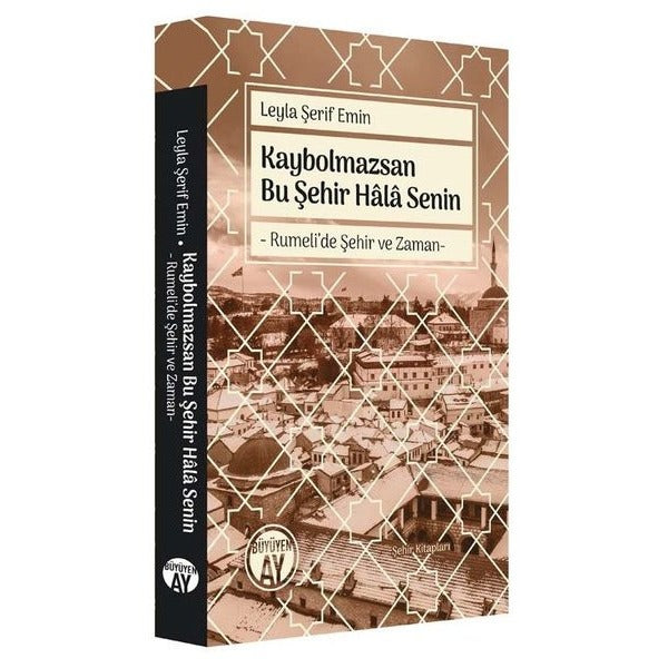 Kaybolmazsan Bu Şehir Hâlâ Senin