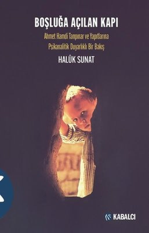 Boşluğa Açılan Kapı - Ahmet Hamdi Tanpınar ve Yapıtlarına Psikanalitik Duyarlıklı Bir Bakış |  (İnce Kapak)
