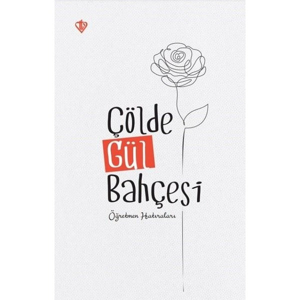 Çölde Gül Bahçesi "Öğretmen Hatıraları"