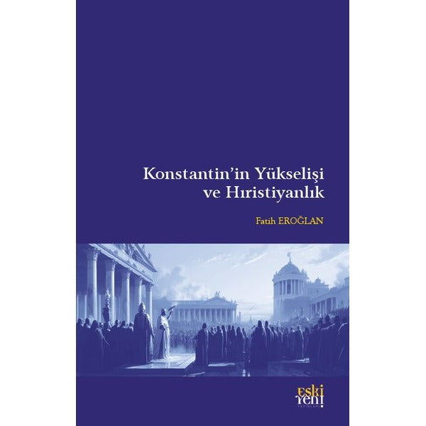 Konstantin’in Yükselişi ve Hıristiyanlık
