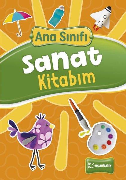 Ana Sınıfı - Sanat Kitabım | Uçanbalık Yayıncılık (İnce Kapak)  - Resim 1
