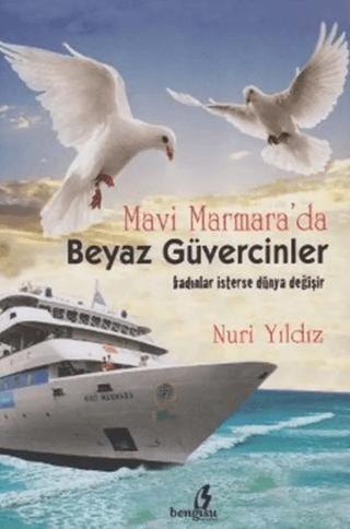 Mavi Marmara’da Beyaz Güvercinler | Bengisu Yayınları (Ciltsiz)  - Resim 1