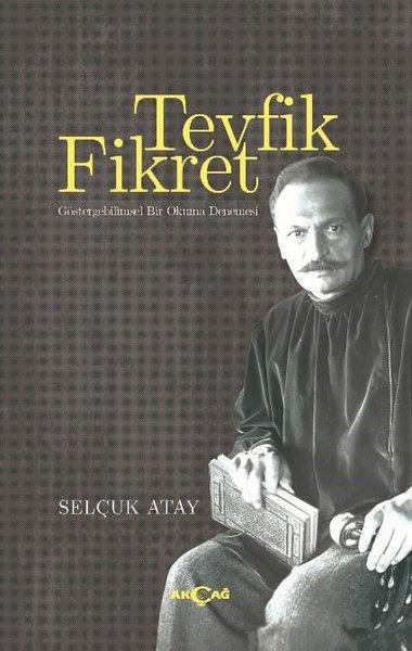 Tevfik Fikret Göstergebilimsel Bir Okuma Denemesi | Akçağ Yayınları (İnce Kapak)  - Resim 1