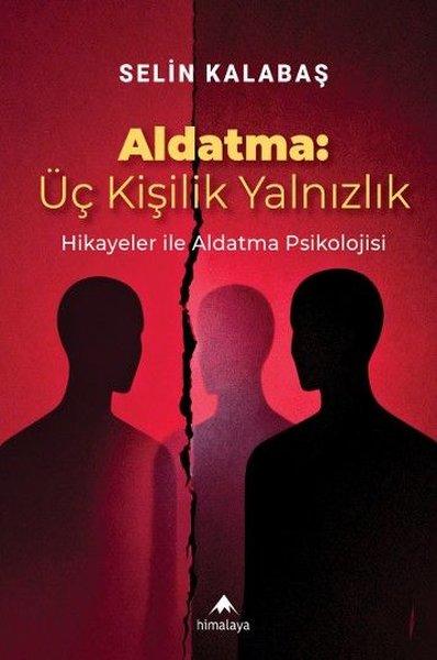 Aldatma: Üç Kişilik Yalnızlık - Hikayeler İle Aldatma Psikolojisi | Himalaya Yayınevi (İnce Kapak)  - Resim 1