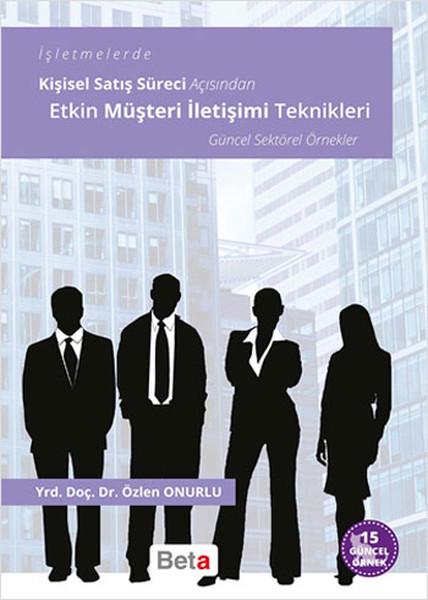 İşletmelerde Kişisel Satış Süreci Açısından Etkin Müşteri İletişimi Teknikleri | Beta Yayınları (İnce Kapak)  - Resim 1
