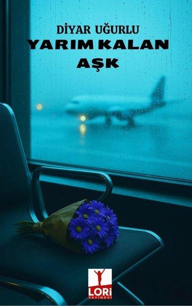 Yarım Kalan Aşk | Lori Yayınevi (İnce Kapak)  - Resim 1