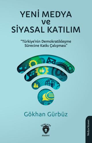 Yeni Medya ve Siyasal Katılım | Dorlion Yayınları (Ciltsiz)  - Resim 1
