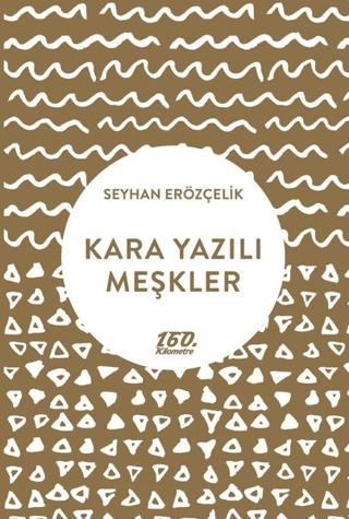 Kara Yazılı Meşkler | 160. Kilometre Yayınevi (Ciltsiz)  - Resim 1