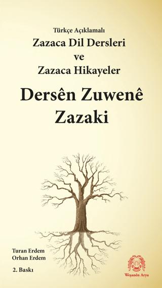 Türkçe Açıklamalı Zazaca Dil Dersleri ve Zazaca Hikayeler / Dersen Zuwene Zazaki