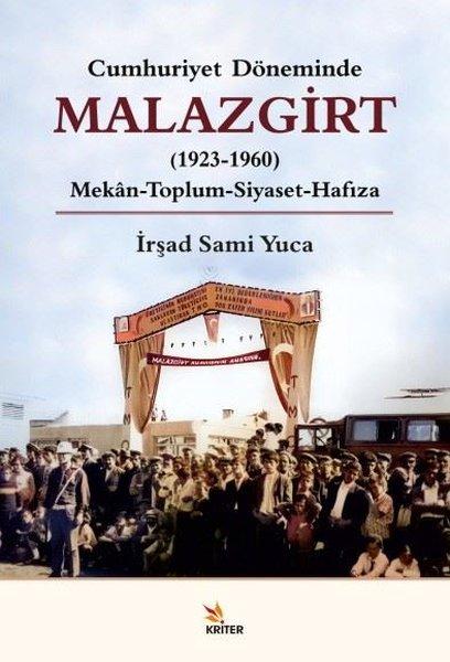 Malazgirt 1923-1960: Mekan-Toplum - Siyaset-Hafıza - Cumhuriyet Döneminde | Kriter (İnce Kapak)  - Resim 1