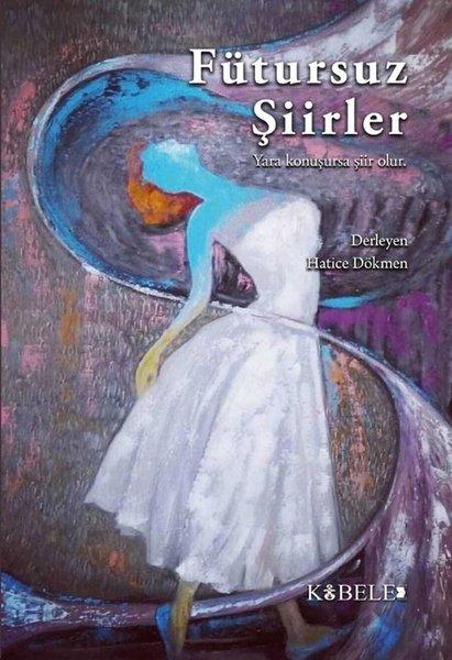 Fütursuz Şiirler | Kibele Kitap (İnce Kapak)  - Resim 1