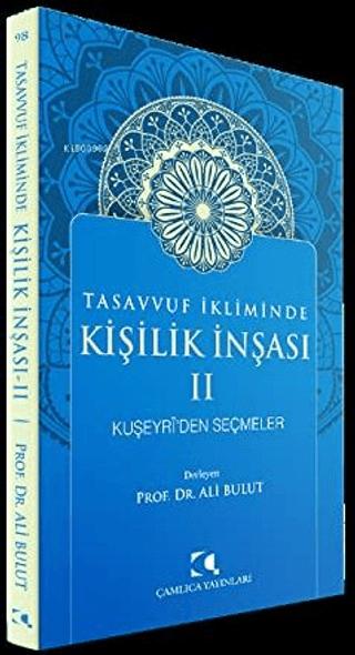 Tasavvuf İkliminde Kişilik İnşası 2 - Kuşeyri'den Seçmeler
