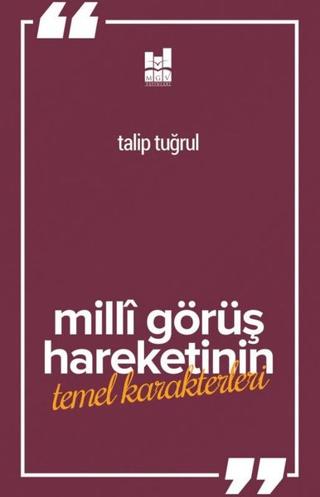 Milli Görüş Hareketi'nin Temel Karakterleri | Mgv Yayınları (Ciltsiz)  - Resim 1