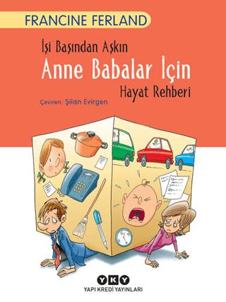 İşi Başından Aşkın Anne Babalar İçin Hayat Rehberi | Yapı Kredi Yayınları (Ciltsiz)  - Resim 1