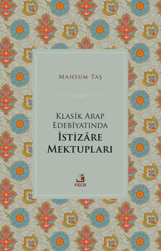 Klasik Arap Edebiyatında İstizare Mektupları