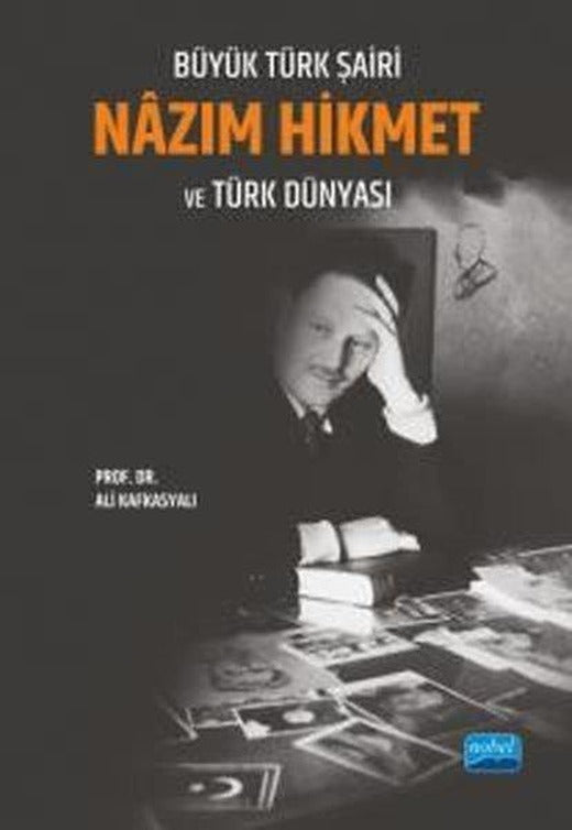 Büyük Türk Şairi Nazım Hikmet ve Türk Dünyası | Nobel Akademik Yayıncılık (İnce Kapak)