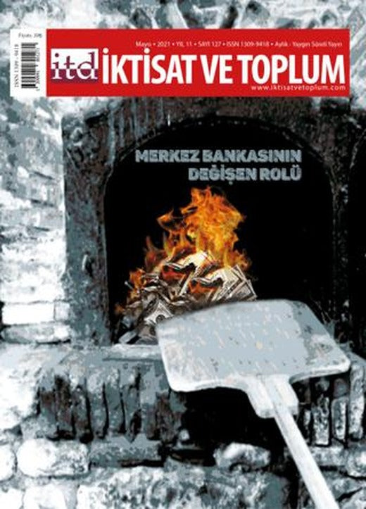 İktisat ve Toplum Dergisi Sayı: 127 Mayıs 2021 | İktisat ve Toplum Dergisi (Ciltsiz)