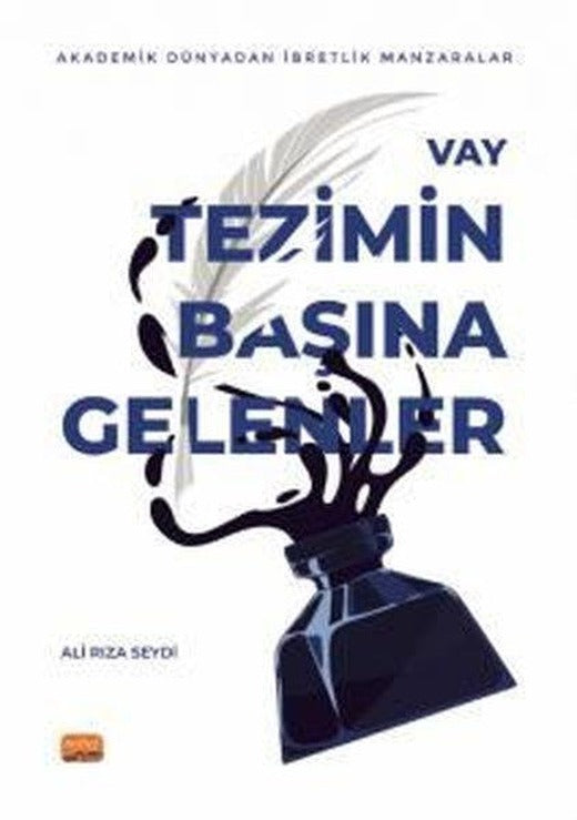 Vay Tezimin Başına Gelenler - Akademik Dünyadan İbretlik Manzaralar | Nobel Bilimsel Eserler (İnce Kapak)