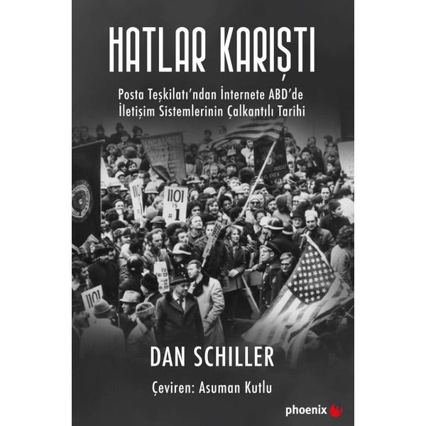 Hatlar Karıştı: Posta Teşkilatı'ndan İnternete ABD'de İletişim Sistemlerinin Çalkantılı Tarihi | Phoenix (İnce Kapak)