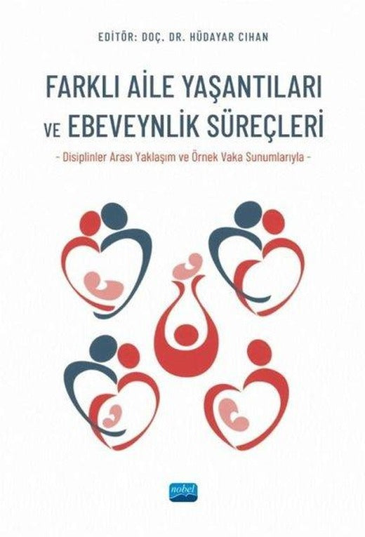 Farklı Aile Yaşantıları ve Ebeveynlik Süreçleri | Nobel Akademik Yayıncılık (İnce Kapak)